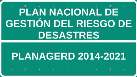 Plan Nacional De GestiÓn Del Riesgo De Desastres By Antonio Orosco