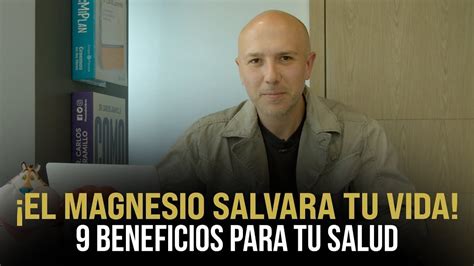 El Magnesio Salvar Tu Vida Beneficios Para Tu Salud Dr Carlos