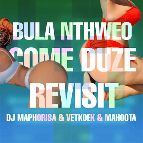 Dj Maphorisa Bula Nthweo Revisit Youtube Music