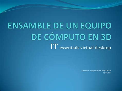 Ensamble de un equipo de cómputo en 3 d PPT