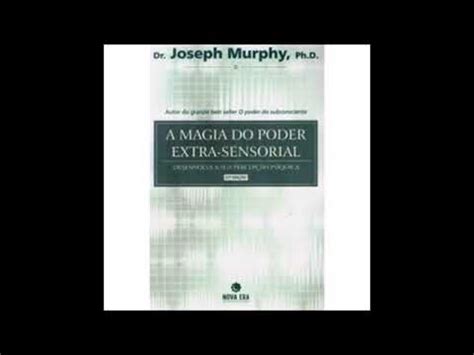 A Magia Do Poder Extra Sensorial Joseph Murphy YouTube