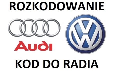 Rozkodowanie Radia VW AUDI kod ZDALNIE za 89 99 zł z Usługa