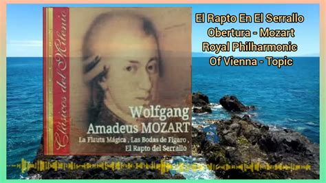 El Rapto En El Serrallo Obertura Mozart Youtube