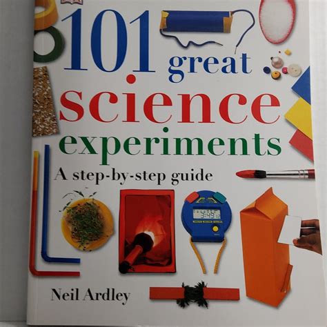 101 Great Science Experiments A Step By Step Guide By Neil Ardley