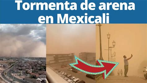 Tormenta De Arena En Mexicali Qu Es Una Tormenta De Arena Y Por Qu