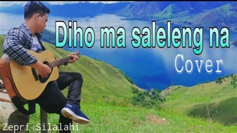 Lagu Batak Terbaru Diho Ma Salelengna Cover YouTube