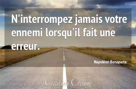 Citation Napol On Bonaparte Ennemi N Interrompez Jamais Votre Ennemi