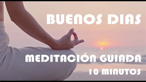 Mindfulness Meditaci N Guiada De La Ma Ana Minutos Youtube