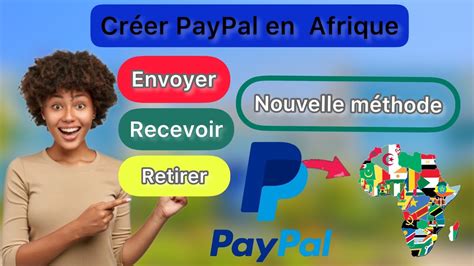 Paypal Bien Cr Er Un Compte Paypal En Afrique Retrait Et Envoie