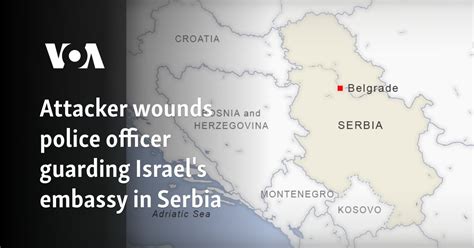 Attacker Wounds Police Officer Guarding Israels Embassy In Serbia