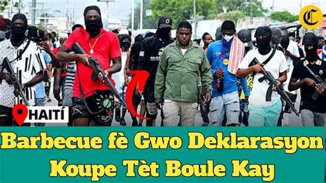 Barbecue F Gwo Deklarasyon Koupe Tet Boule Kay Biden Pral Ede Ayiti