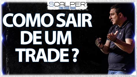 Cortes Scalper Como Sair De Um Trade Corretamente L Antunes Scalper