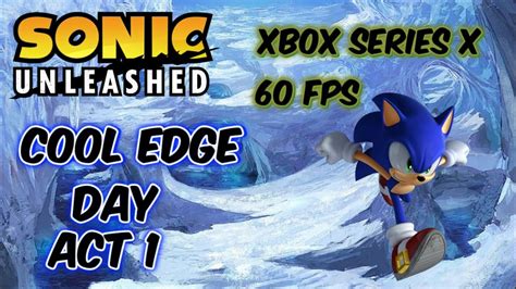 Sonic Unleashed Cool Edge Act 1 60fps Xbox Series X YouTube