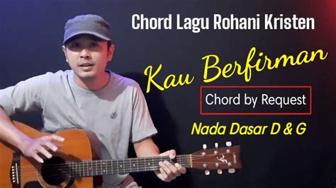 Chord Gitar Kau Berfirman Lagu Rohani Kristen Youtube