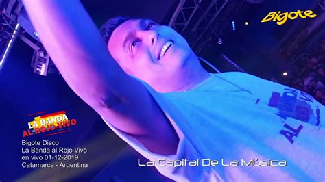 La Banda Al Rojo Vivo Bigote Disco 01 12 2019 Catamarca Argentina