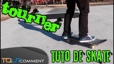 Apprendre Tourner En Skate Tuto Pour D Butant Youtube