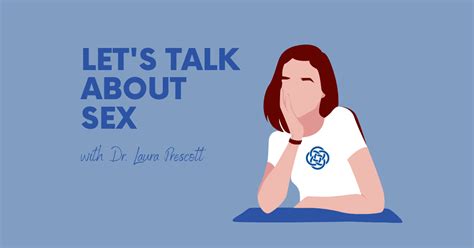 New Podcast Series Let S Talk About Sex With Dr Laura Prescott