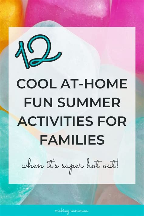 12 Super Cool Fun Summer Activities For Families When Its Too Hot Out Making Mommas