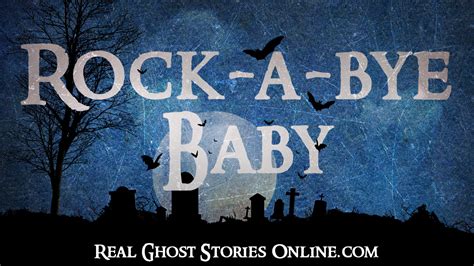 Rock A-Bye-Baby - Real Ghost Stories Online