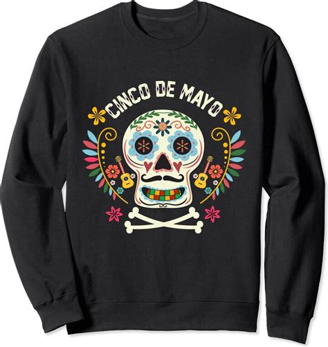 Funny Cinco De Mayo Mexican Sugar Skull Funny Cinco De Mayo 2024 Skull Mexican Party Sweatshirt