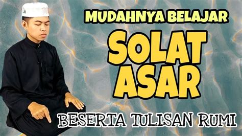 Belajar Solat Asar Yang Sempurna Youtube