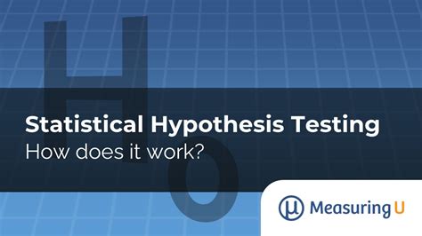 How Does Statistical Hypothesis Testing Work? – MeasuringU