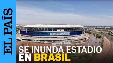 BRASIL Se Inunda El Estadio Del Club Gremio En Rio Grande Do Sul EL