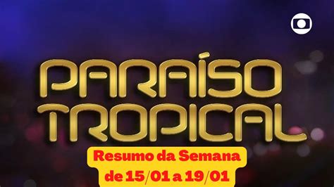 NOVELA PARAÍSO TROPICAL Capítulos de 15 a 19 01 RESUMO da Semana