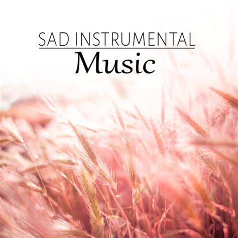 Sad Instrumental Music - Emotional Music,... by Emotional Healing ...