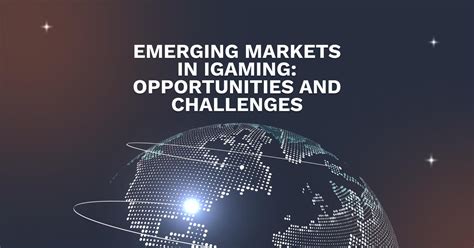 Exploring Igaming Market Opportunities And Challenges