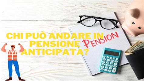 Pensione anticipata adesso è possibile ma per chi SoloFinanza