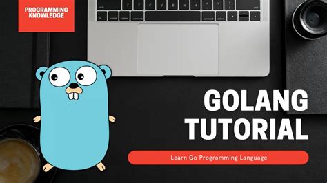 Golang Tutorial Learn Go Programming Language YouTube