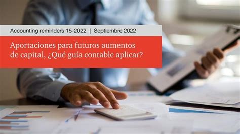 Aportaciones para futuros aumentos de capital Qué guía contable aplicar