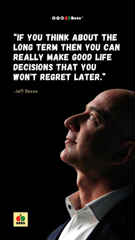 Work Motivational Quotes Jeff Bezos Life Decisions Life Changing