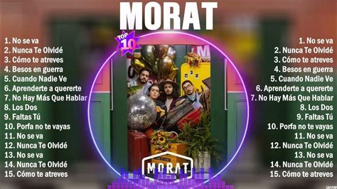 Morat Grandes Éxitos 10 Canciones Mas Escuchadas Youtube