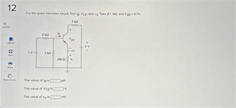 Solved For The Given Transistor Circuit Find Ibvce And