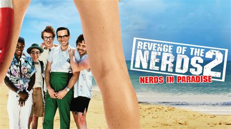 Watch Revenge Of The Nerds Ii Nerds In Paradise Full Movie Disney