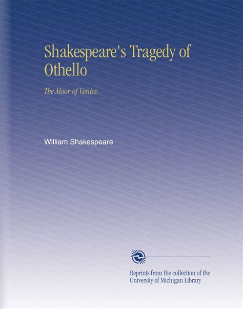 Shakespeare S Tragedy Of Othello The Moor Of Venice Amazon In Books