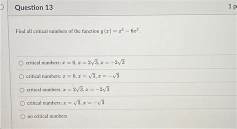 Solved Question 13find All Critical Numbers Of The Function