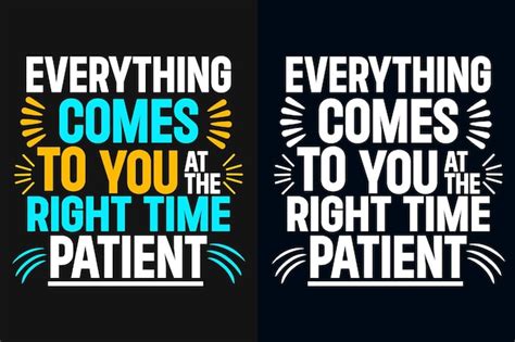 Premium Vector Everything Comes To You At The Right Time Be Patient