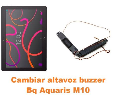 Cambiar Altavoz Buzzer Bq Aquaris M10 Reparación de Tablet