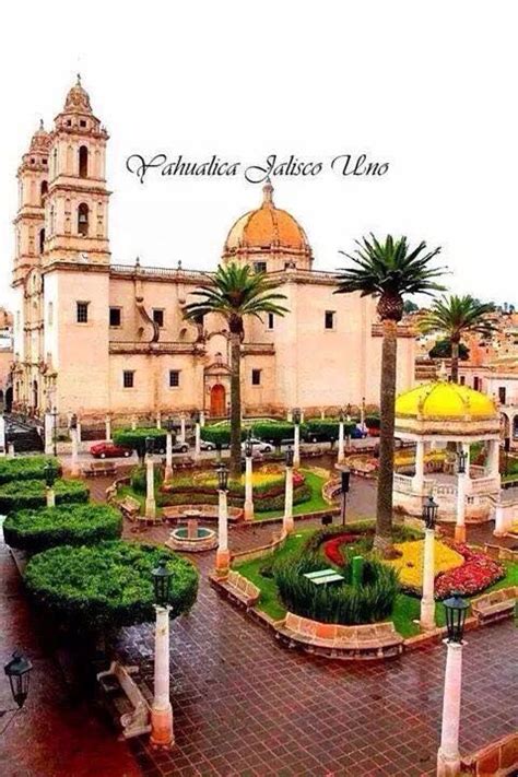 61 best Yahualica, Jalisco, Mexico images on Pinterest | Guadalajara ...