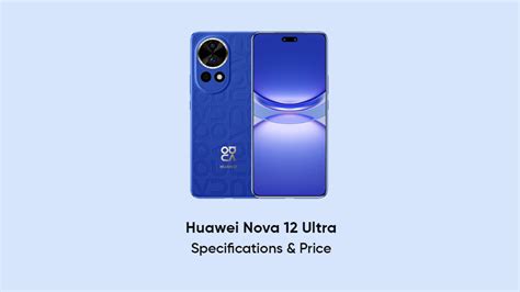 Huawei Nova Ultra Specifications And Price Huawei Central