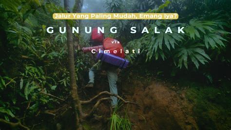 Pendakian Gunung Salak Via Cimelati Jalur Yang Katanya Paling Mudah