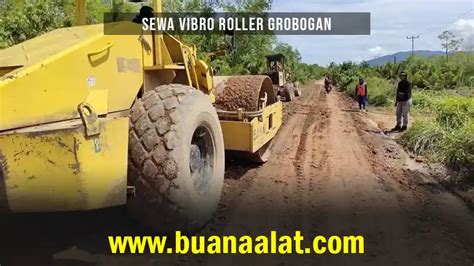 Harga Sewa Vibro Roller Grobogan November Buana Alat