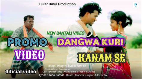 Dangwa Kuri Kanam Se Teaser Video Dinesh Tudu Pratima Marandi