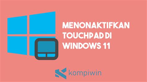 Cara Menonaktifkan Touchpad Di Windows Dengan Mudah Dan Cepat