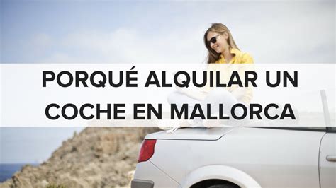 Porqu Alquilar Un Coche En Mallorca Blog Vacalia