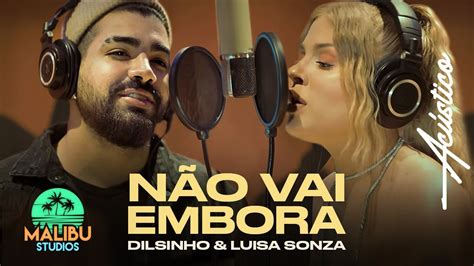 Dilsinho And Luísa Sonza Não Vai Embora Acústico Youtube Music