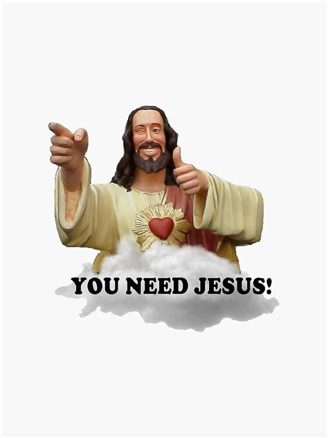 You Need Jesus Sticker By Lyisbae Redbubble